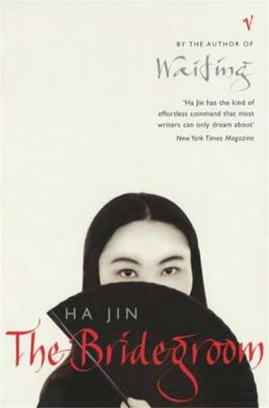 The Bridegroom de Ha Jin