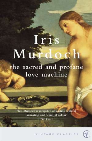 The Sacred And Profane Love Machine de Iris Murdoch