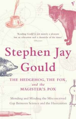 The Hedgehog, The Fox And The Magister's Pox de Stephen Jay Gould