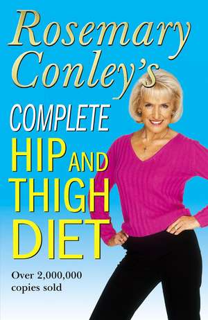 Complete Hip And Thigh Diet de Rosemary Conley