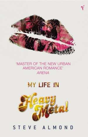 Almond, S: My Life In Heavy Metal de Steve Almond