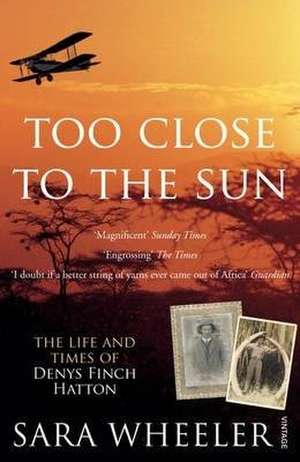 Too Close To The Sun de Sara Wheeler