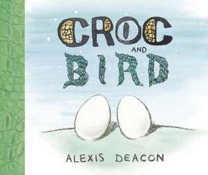 Croc and Bird de Alexis Deacon