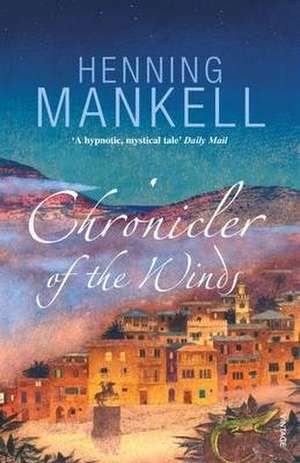 Chronicler of the Winds de Henning Mankell