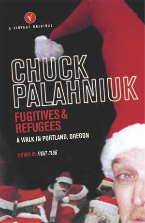 Fugitives and Refugees de Chuck Palahniuk