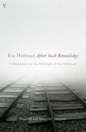 After Such Knowledge de Eva Hoffman