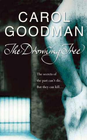 The Drowning Tree de Carol Goodman