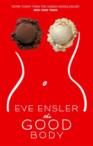 The Good Body de Eve Ensler