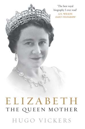 Elizabeth, the Queen Mother de Hugo Vickers