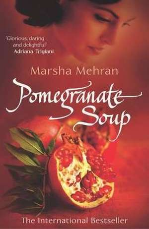 Pomegranate Soup de Marsha Mehran