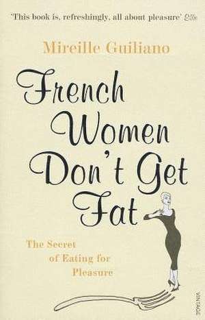 French Women Don't Get Fat de Mireille Guiliano