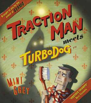 Traction Man Meets Turbodog de Mini Grey