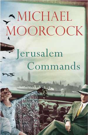 Jerusalem Commands de Michael Moorcock