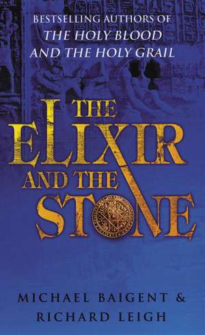 The Elixir And The Stone de Michael Baigent