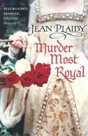 Murder Most Royal de Jean Plaidy