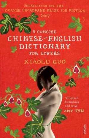 A Concise Chinese-English Dictionary for Lovers de Xiaolu Guo