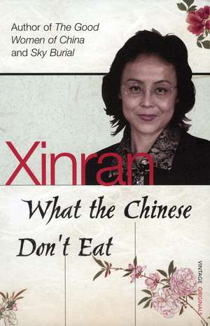 What the Chinese Don't Eat de Xinran