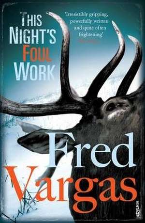 This Night's Foul Work de Fred Vargas