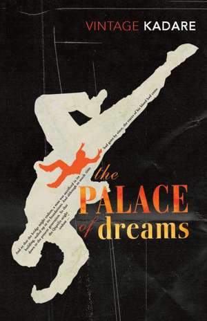 The Palace Of Dreams de Ismail Kadare