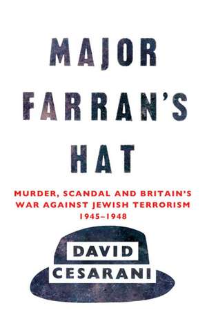 Major Farran's Hat de David Cesarani