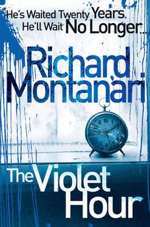 The Violet Hour de Richard Montanari