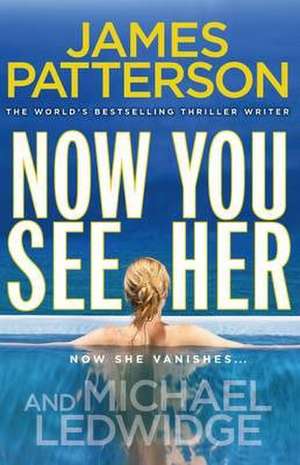 Now You See Her de James Patterson