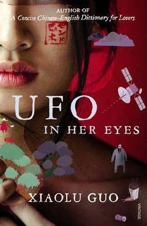 Guo, X: UFO in Her Eyes de Xiaolu Guo