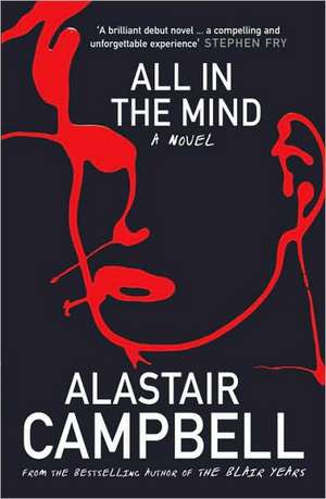 All in the Mind de Alastair Campbell