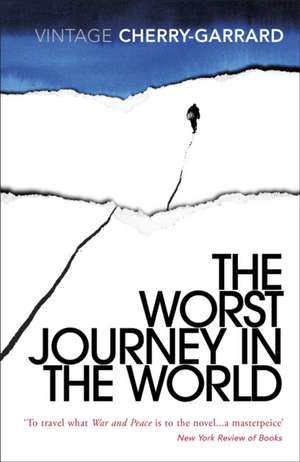 The Worst Journey in the World de Apsley Cherry-Garrard