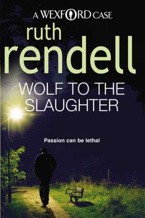 Wolf To The Slaughter de Ruth Rendell