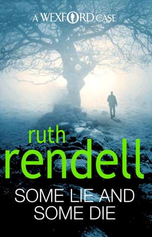 Some Lie And Some Die de Ruth Rendell