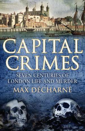 Capital Crimes de Max Decharne