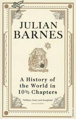 A History Of The World In 10 1/2 Chapters de Julian Barnes