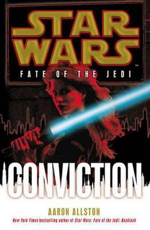 Star Wars: Fate of the Jedi: Conviction de Aaron Allston