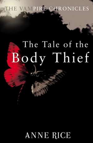 The Tale Of The Body Thief de Anne Rice