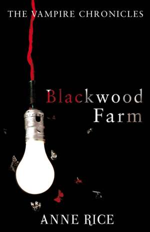 Blackwood Farm de Anne Rice