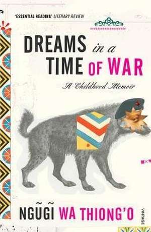 Dreams in a Time of War de Ngugi Wa Thiong'O