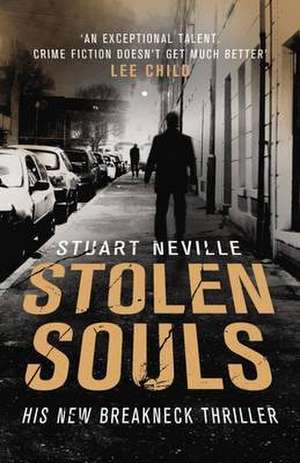 Neville, S: Stolen Souls de Stuart Neville