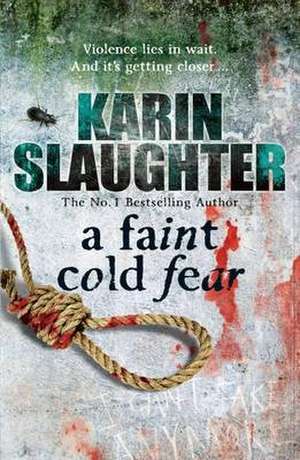 A Faint Cold Fear de Karin Slaughter