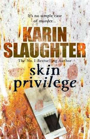 Skin Privilege de Karin Slaughter