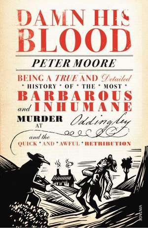 Damn His Blood de Peter Moore