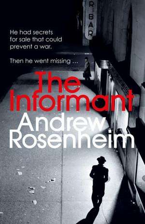 Rosenheim, A: The Informant de Andrew Rosenheim