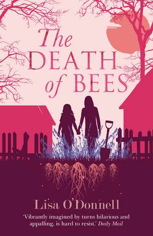 The Death of Bees de Lisa O'Donnell