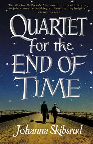 Quartet for the End of Time de Johanna Skibsrud