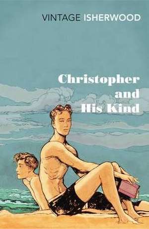 Christopher and His Kind de Christopher Isherwood