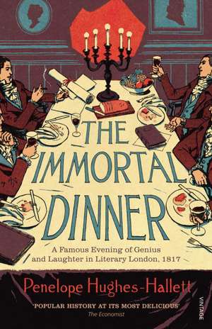 Hughes-Hallett, P: The Immortal Dinner de Penelope Hughes-Hallett