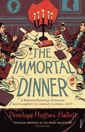 The Immortal Dinner de Penelope Hughes-Hallett