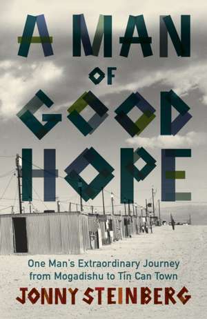 A Man of Good Hope de Jonny Steinberg