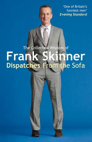 Dispatches From the Sofa de Frank Skinner