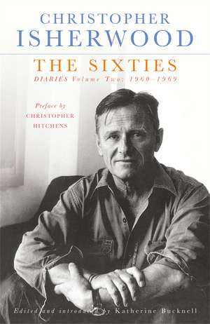 Isherwood, C: The Sixties de Christopher Isherwood